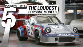 Porsche Top 5 Series: The loudest Porsche models